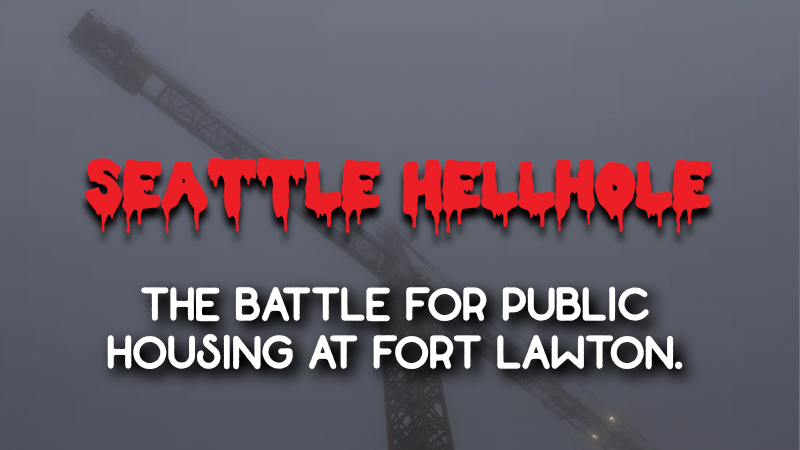 Image of crane shrouded by fog with "Seattle Hellhole" and "The Battle for Public Housing at Fort Lawton" written over top.