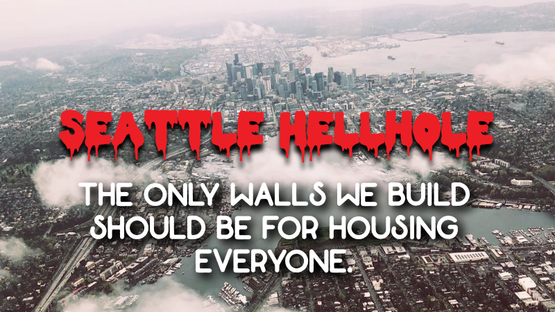 Aerial photograph of Seattle in the haze with the words "Seattle Hellhole" and subtitle "The Only walls we build should be for housing everyone."