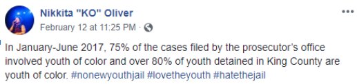 Screenshot of Nikkita Oliver's post pointing out that 75% of cases filed by the prosecutor's office involed youth of color and 80% of youth inmates in King County are youth of color.