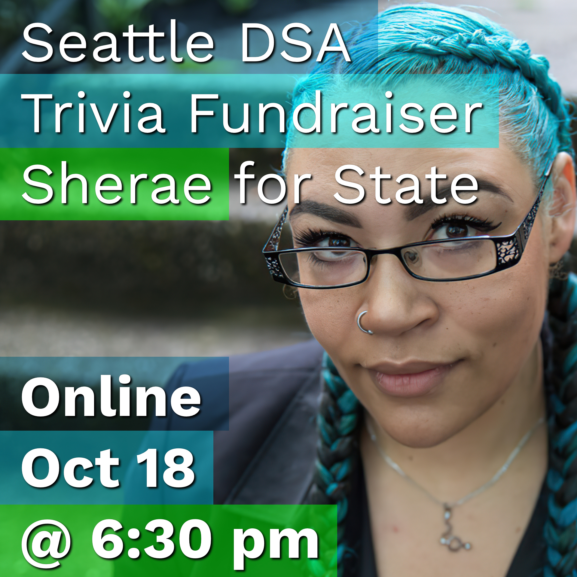 Close-up photo of Sherae Lascelles, color gradient map with green highlights and deep blue shadows, who is running against Frank Chop. White text is overtop with the words Seattle DSA Endorsements 2020
