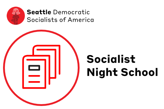 Minimalist line icon of books in red and black next to text Socialist Night School below Seattle DSA Logo of Space Needle with Rose blooming from lightning rod.