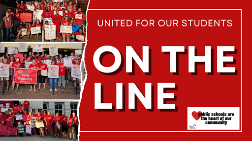 United for our Students - ON THE LINE. Several pictures of teachers in "red for ed" shirts and picket signs standing in solidarity together.